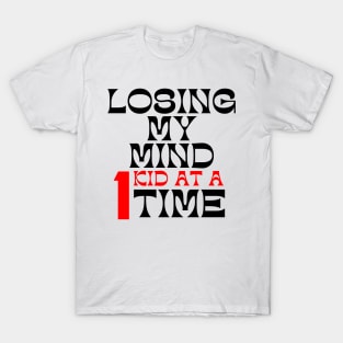 Losing My Mind One Kid At A Time. Funny Mom Saying. Black and Red T-Shirt